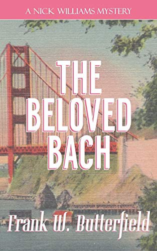 Frank W. Butterfield: The Beloved Bach (Paperback, Independently Published, Independently published)