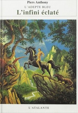 Piers Anthony: L'Adepte bleu 1 - L'Infini éclate (Paperback, French language, L'Atalante)