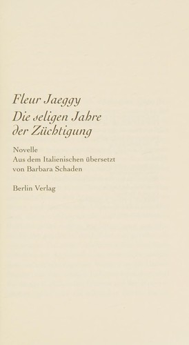 Fleur Jaeggy: Die seligen Jahre der Züchtigung (German language, 1996, Berlin-Verl.)