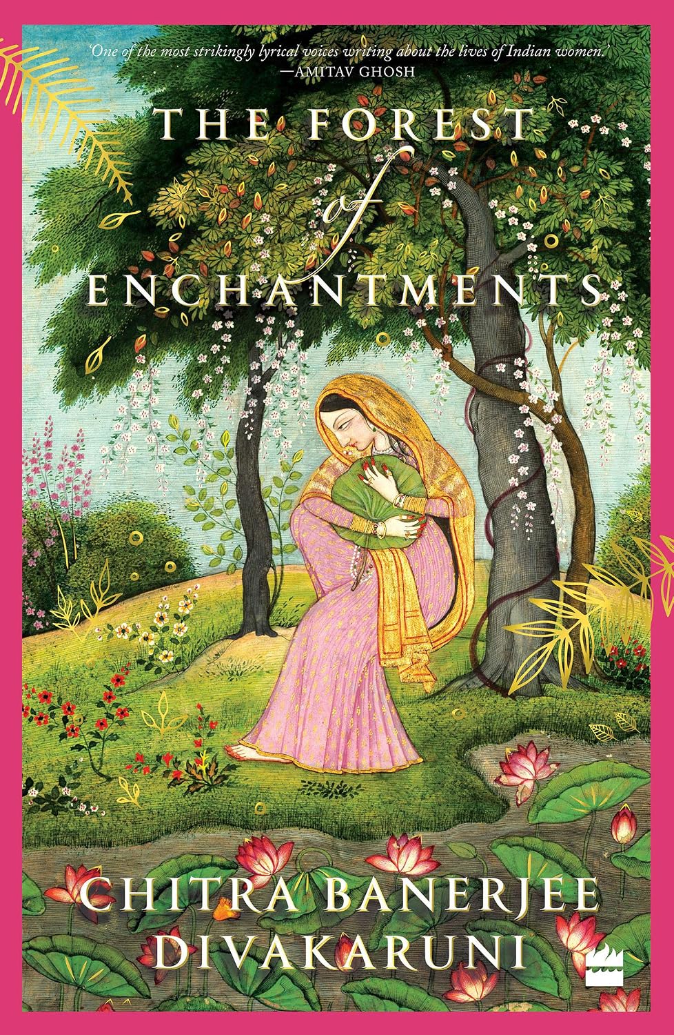 Chitra Banerjee Divakaruni: Forest of Enchantments (2019, HarperCollins Publishers India)