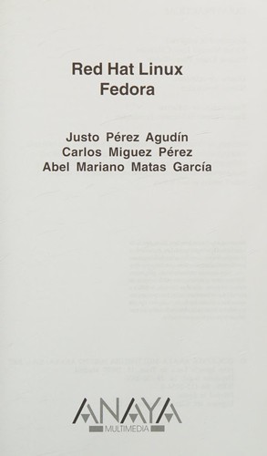 Justo Pérez Agudín: Red hat Linux Fedora (Spanish language, 2006, Anaya Multimedia)