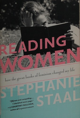 Stephanie Staal: Reading women (2011, PublicAffairs)