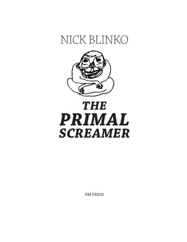Nick Blinko: Primal Screamer (2011, PM Press)