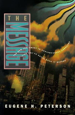 Eugene H. Peterson: The message (Paperback, 1994, NavPress)