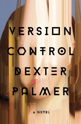 Dexter Clarence Palmer: Version Control (2016, Pantheon Books)