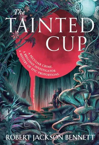 Robert Jackson Bennett: The Tainted Cup (2024, Hodderscape)
