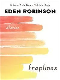Eden Robinson: Traplines (2014)