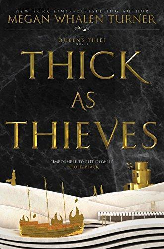 Megan Whalen Turner: Thick as Thieves (The Queen's Thief, #5) (2017)