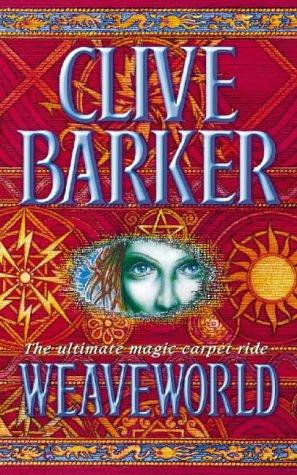 Clive Barker: Weaveworld (HarperCollins Publishers Ltd)