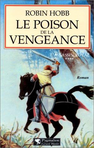 Robin Hobb: Le poison de la vengeance (Paperback, French language, 2000, Pygmalion)