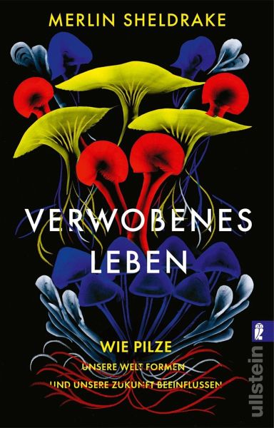 Merlin Sheldrake: Verwobenes Leben (Paperback, German language, 2021, Ullstein Verlag)