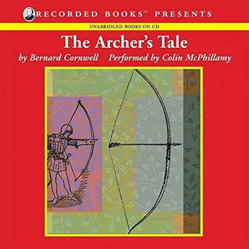 Bernard Cornwell: The Archer's Tale (AudiobookFormat, Recorded Books, Inc. and Blackstone Publishing)