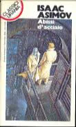 Isaac Asimov: Abissi d'acciaio (Italian language)