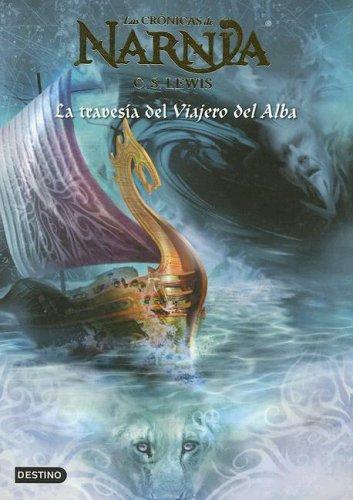 C. S. Lewis: La Travesia Del Viajero Del Alba (Paperback, Spanish language, Destino Ediciones, Destino)