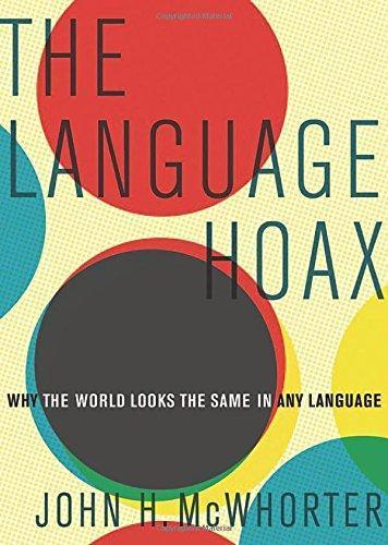 John McWhorter: The Language Hoax (2014)
