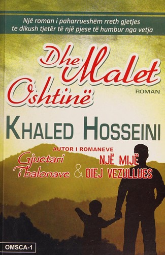 Khaled Hosseini: Dhe malet oshtinë (Albanian language, 2013, OMSCA-1)