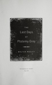 Walter Mosley: The last days of Ptolemy Grey (2011)