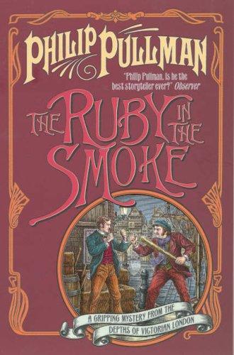 Philip Pullman: The Ruby in the Smoke (Sally Lockhart Quartet) (Scholastic Point)