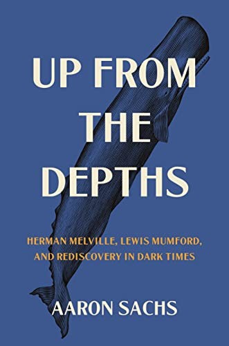 Aaron Sachs: Up from the Depths (2022, Princeton University Press)