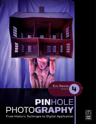 Eric Renner: Pinhole photography (2008, Focal Press)