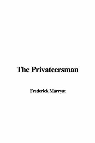 Frederick Marryat: The Privateersman (Hardcover, IndyPublish)