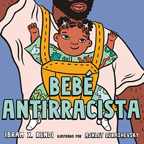 Ibram X. Kendi, Ashley Lukashevsky: Bebé Antirracista (Kokila)