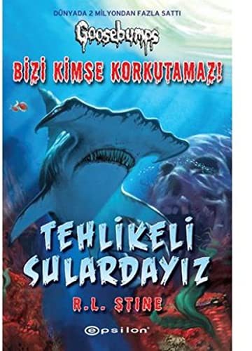 R. L. Stine: Bizi Kimse Korkutamaz ! - Tehlikeli Sulardayiz (Paperback, Epsilon Yayinlari)