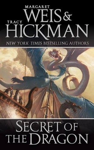 Margaret Weis, Tracy Hickman: Secret of the Dragon: A Dragonships of Vindras Novel (Tor Books)