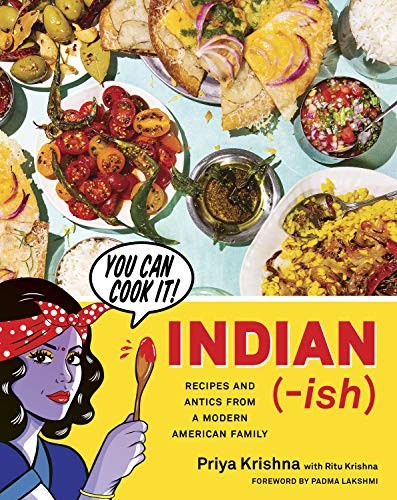 Priya Krishna, Mackenzie Kelley: Indian-ish (Hardcover, 2019, Houghton Mifflin Harcourt)