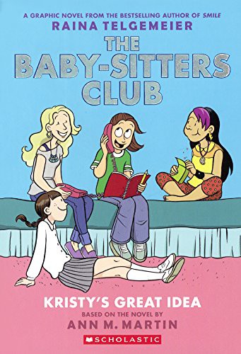 Raina Telgemeier, Ann M. Martin: Kristy's Great Idea (Hardcover, Turtleback Books, Turtleback)