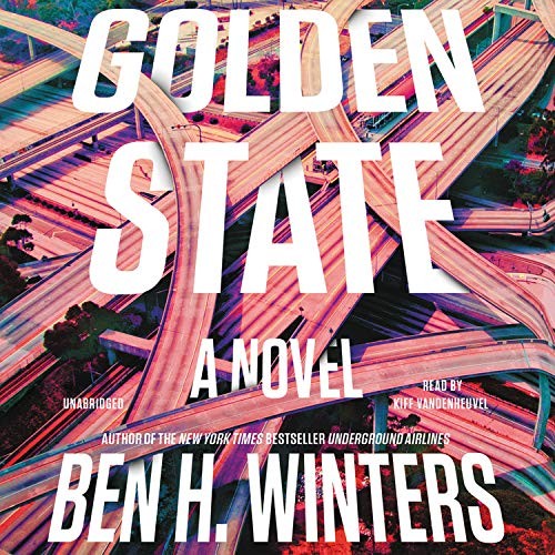 Ben H. Winters: Golden State (AudiobookFormat, 2019, Little, Brown & Company)