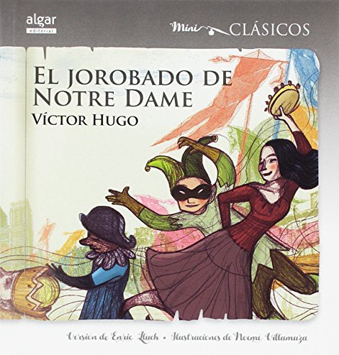 Victor Hugo, Noemí Villamuza Manso, Enric Lluch Girbés: El jorobado de Notre Dame (Paperback, ALGAR EDITORIAL)