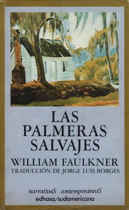 William Faulkner, Jorge Luis Borges: Las Palmeras Salvajes (Hardcover, Spanish language, 2003, Siruela)