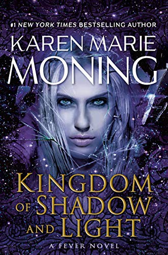 Karen Marie Moning: Kingdom of Shadow and Light (Hardcover, Delacorte Press)