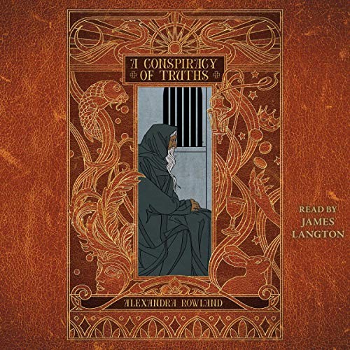 Alexandra Rowland: A Conspiracy of Truths (AudiobookFormat, Simon & Schuster Audio and Blackstone Audio)