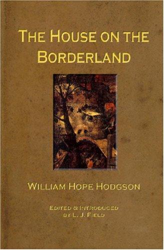 William Hope Hodgson: The House on the Borderland (Paperback, Spirit Lake Press)