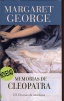 Margaret George: Memorias de Cleopatra III (Paperback, Spanish language, 2006, Ediciones B)