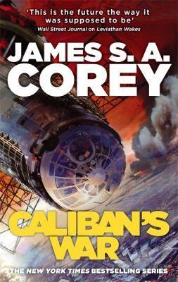 James S.A. Corey: Caliban's War (2013)