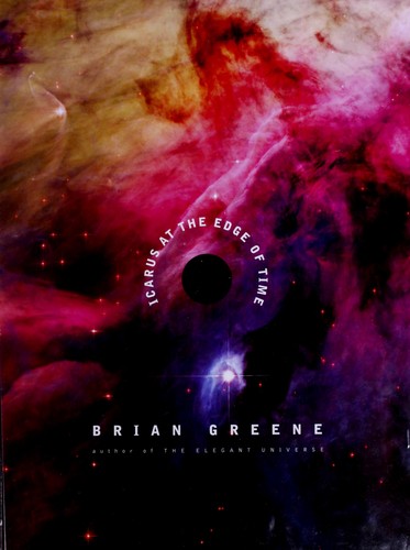 Brian Greene: Icarus at the Edge of Time (Hardcover, Knopf, Alfred A. Knopf)