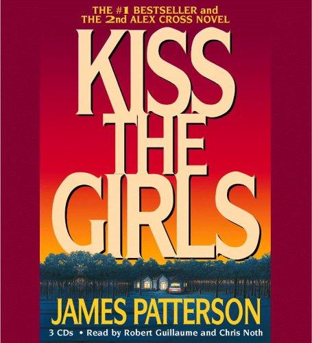 James Patterson: Kiss the Girls (Alex Cross Novels) (AudiobookFormat, Hachette Audio)