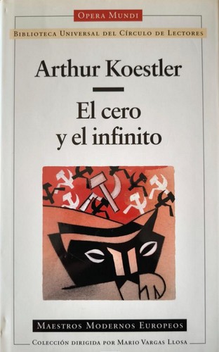 Arthur Koestler: El cero y el infinito (Hardcover, Spanish language, 2001, Círculo de Lectores)