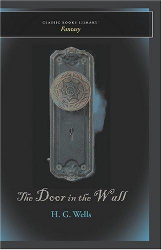 H. G. Wells: The Door in the Wall (Paperback, 2007, Classic Books Library)