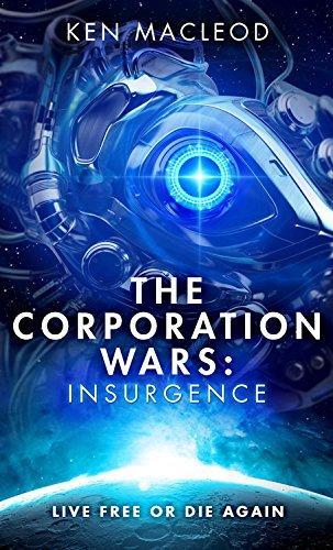 Ken MacLeod: The Corporation Wars (2016)