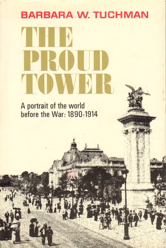 Barbara W. Tuchman: The proud tower (Hardcover, 1966, Macmillan, Ballantine Books)