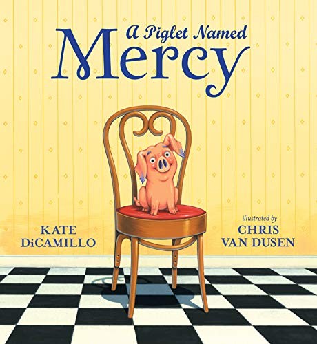 Kate DiCamillo: A Piglet Named Mercy (Hardcover, Candlewick)