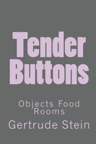 Gertrude Stein: Tender Buttons: Objects Food Rooms (2008)