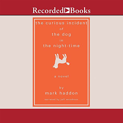 Jeff Woodman, Mark Haddon: The Curious Incident of the Dog in the Night-Time (AudiobookFormat, Recorded Books, Inc.)