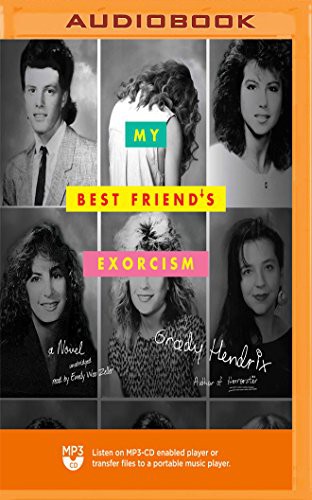 Grady Hendrix, Emily Woo Zeller: My Best Friend's Exorcism (AudiobookFormat, Blackstone on Brilliance Audio)