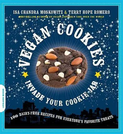 Isa Chandra Moskowitz, Terry Hope Romero: Vegan Cookies Invade Your Cookie Jar (2009)