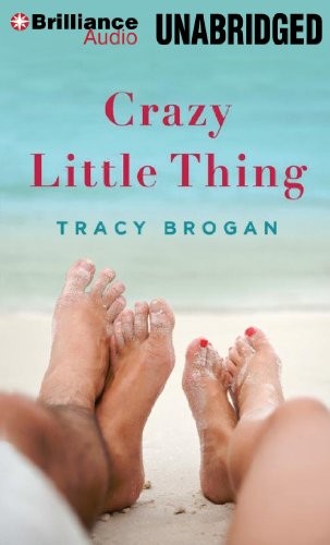 Tracy Brogan: Crazy Little Thing (AudiobookFormat, Brilliance Audio)